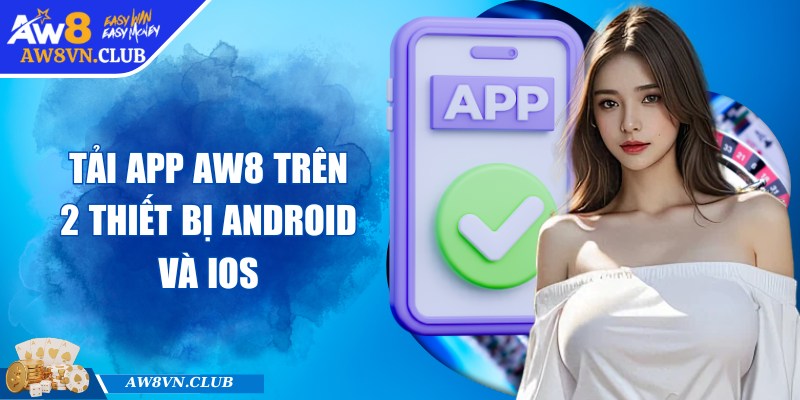 AW8 pind | AW 8 | - Link Vào AW8.COM Không Bị Chặn Mới Nhất 10/2025 32 Tải app AW8 trên 2 thiết bị Android và ios