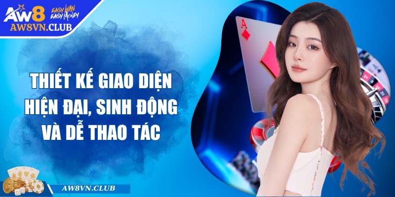 AW8 pind | AW 8 | - Link Vào AW8.COM Không Bị Chặn Mới Nhất 10/2025 26 Thiết kế giao diện hiện đại, sinh động và dễ thao tác