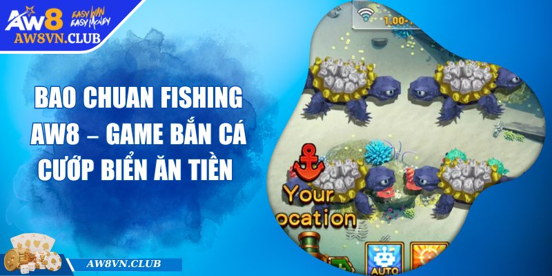 Bao Chuan Fishing AW8 – Game Bắn Cá Cướp Biển Ăn Tiền  2 Bao Chuan Fishing AW8 – Game Bắn Cá Cướp Biển Ăn Tiền